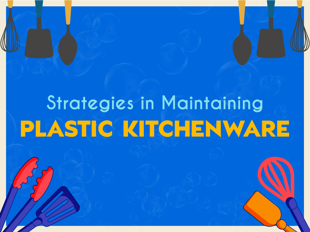 Strategies In Maintaining Plastic Kitchenware
